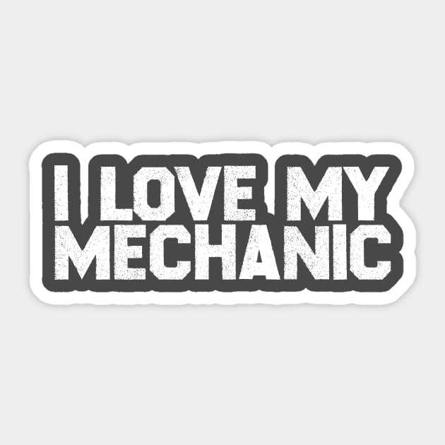 I Love My Mechanic Sticker by BRAVOMAXXX